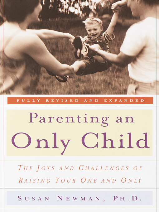 Title details for Parenting an Only Child by Susan Newman - Available